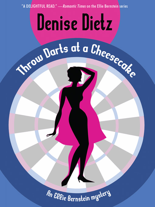 Title details for Throw Darts at a Cheesecake by Denise Dietz - Available